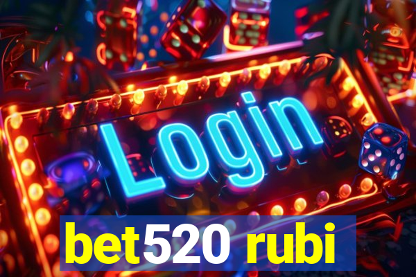 bet520 rubi