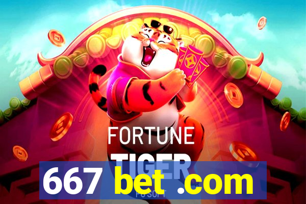 667 bet .com