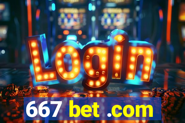 667 bet .com