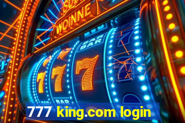 777 king.com login