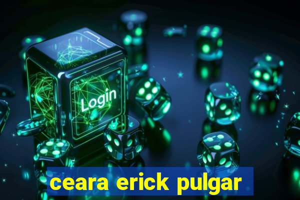 ceara erick pulgar