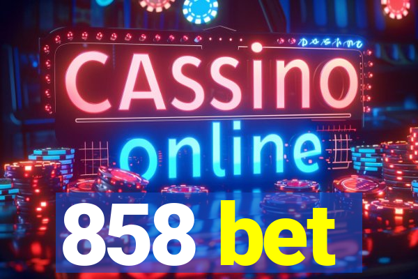 858 bet