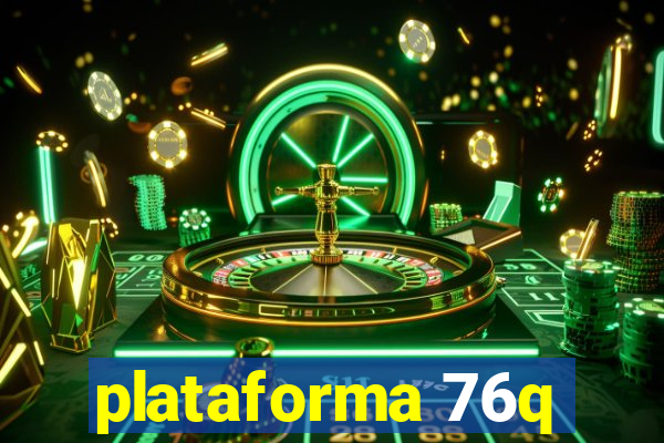 plataforma 76q