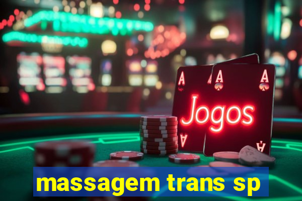 massagem trans sp