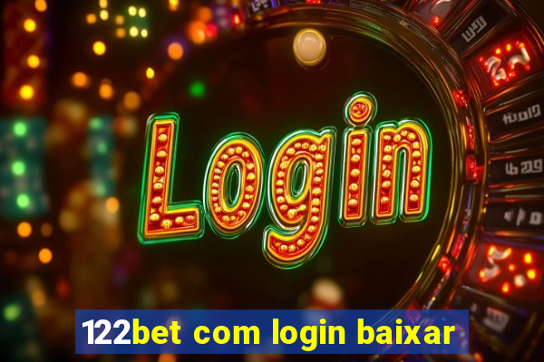 122bet com login baixar