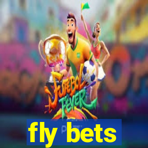 fly bets