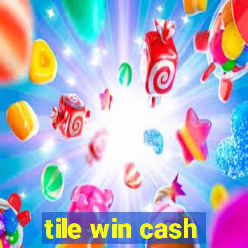 tile win cash