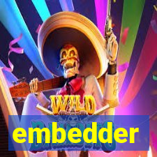 embedder