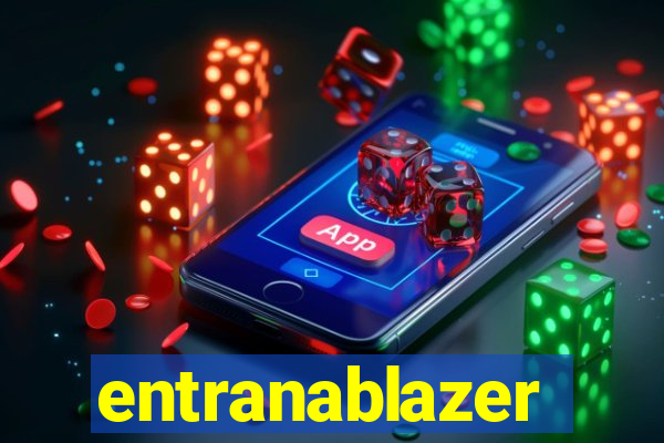 entranablazer