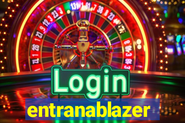 entranablazer