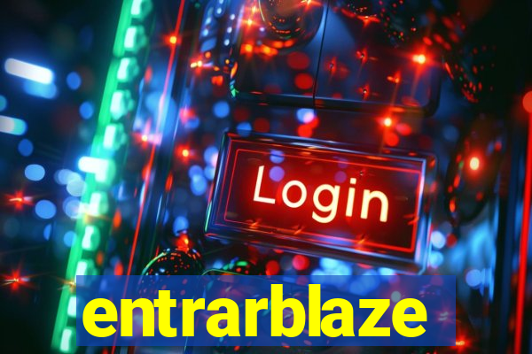 entrarblaze