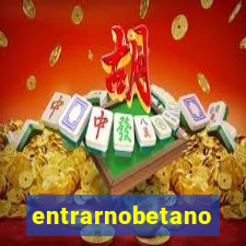 entrarnobetano