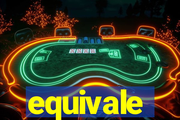 equivale