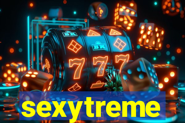 sexytreme