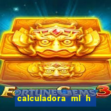 calculadora ml h para mcg kg min