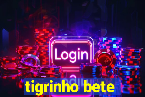 tigrinho bete