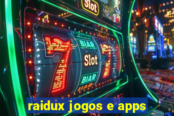 raidux jogos e apps