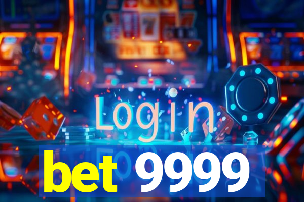 bet 9999