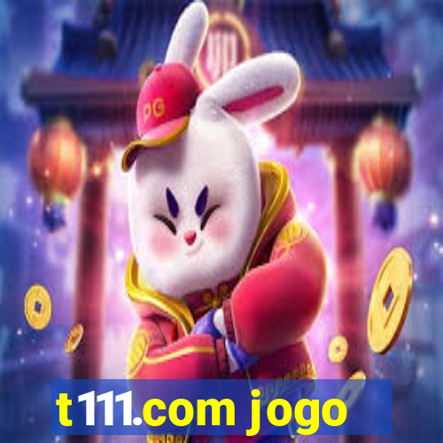 t111.com jogo