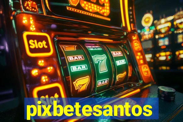 pixbetesantos