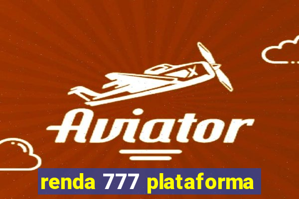 renda 777 plataforma