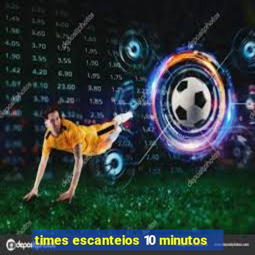 times escanteios 10 minutos