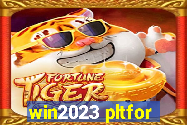 win2023 pltfor