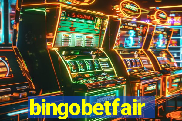 bingobetfair