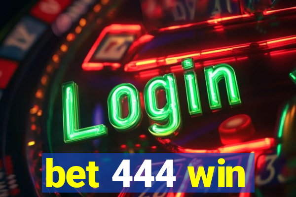 bet 444 win