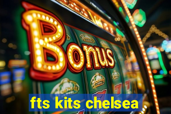 fts kits chelsea