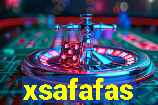 xsafafas