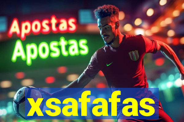 xsafafas