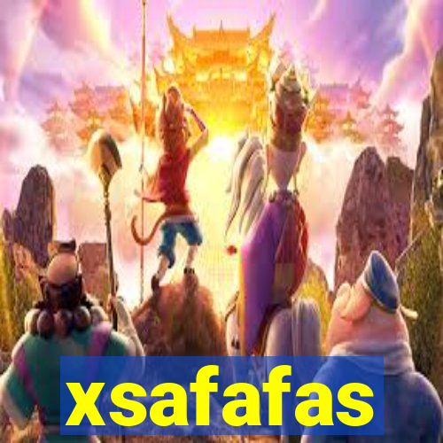 xsafafas