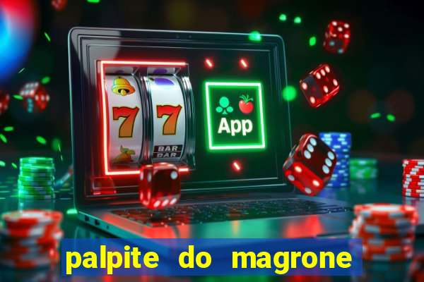 palpite do magrone para federal hoje