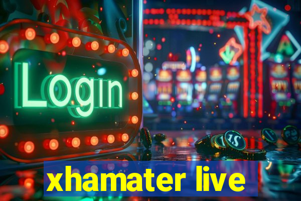 xhamater live