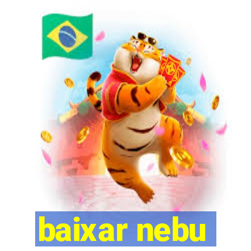 baixar nebu