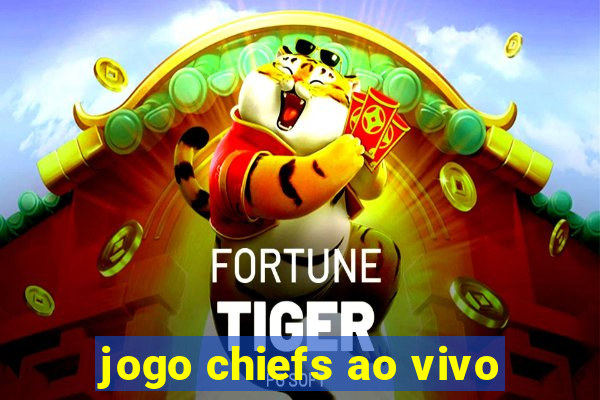 jogo chiefs ao vivo