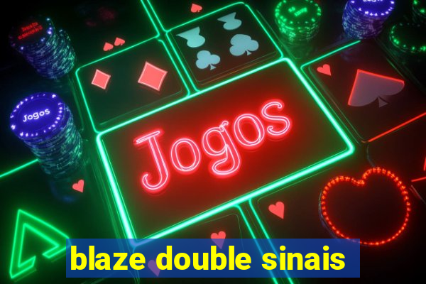 blaze double sinais