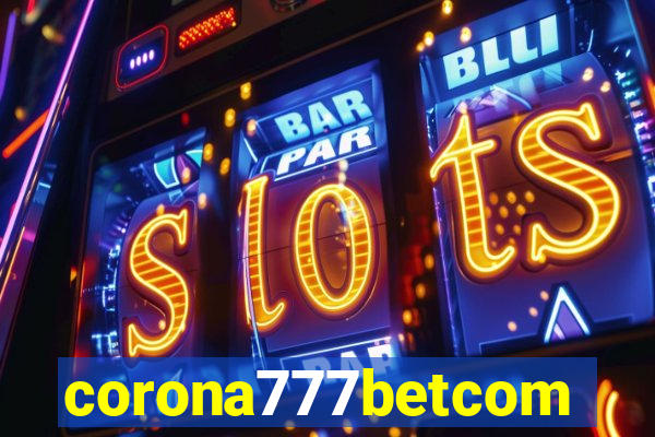 corona777betcom