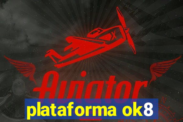 plataforma ok8