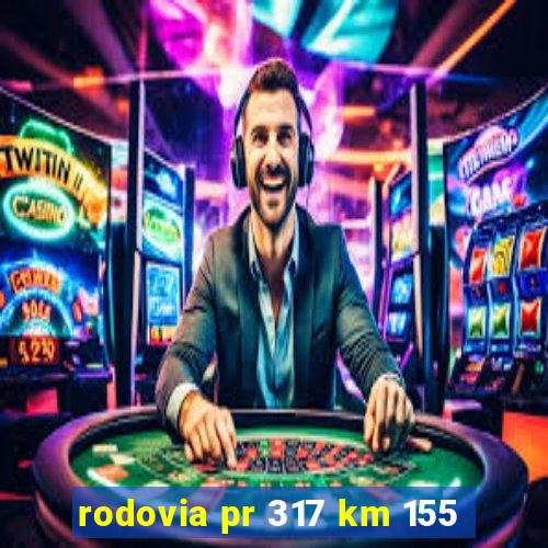 rodovia pr 317 km 155