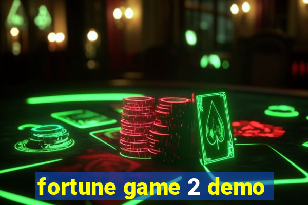 fortune game 2 demo