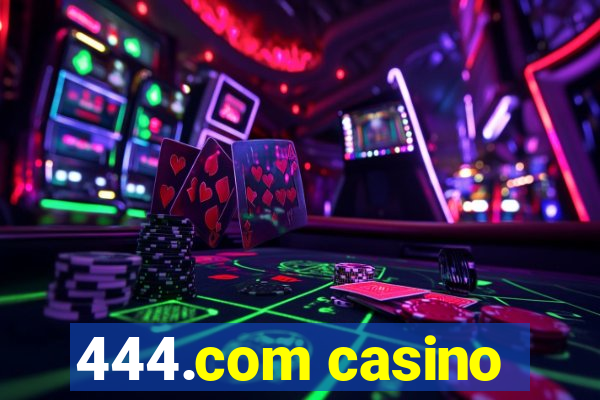 444.com casino