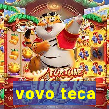 vovo teca