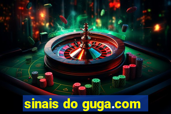 sinais do guga.com