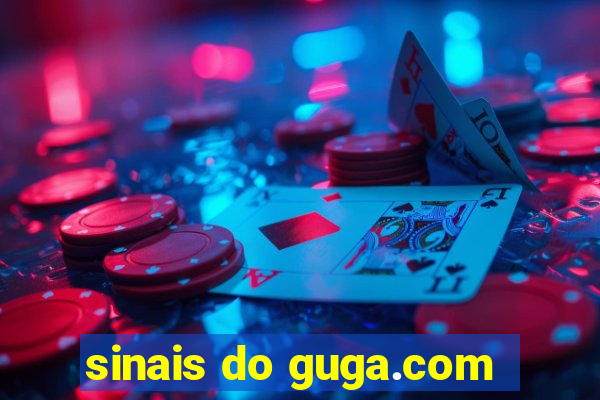 sinais do guga.com