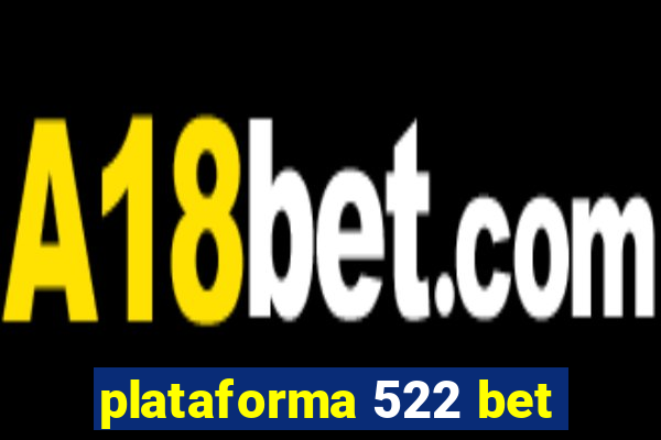 plataforma 522 bet