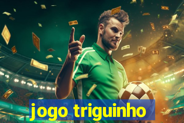 jogo triguinho