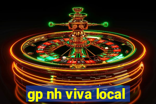 gp nh viva local