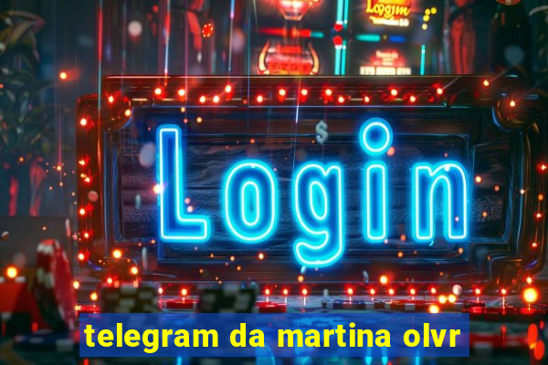 telegram da martina olvr